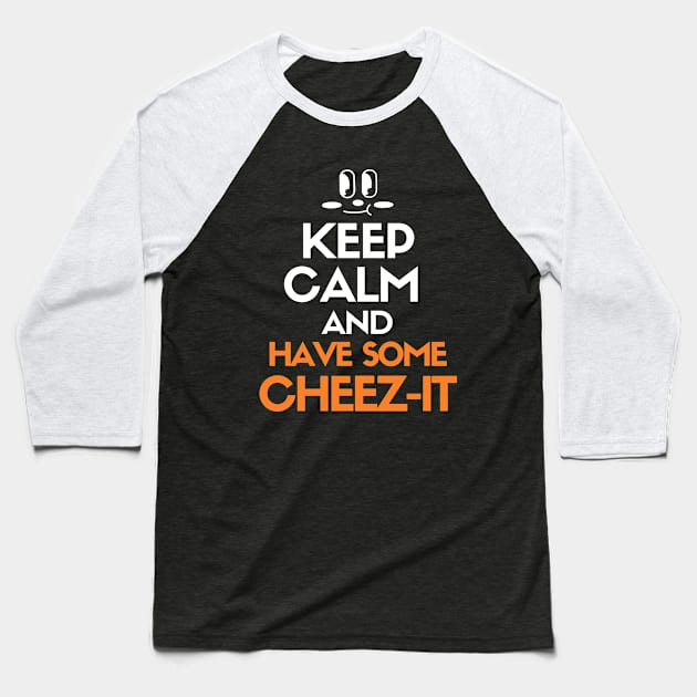 Keep calm and have some cheez-it Baseball T-Shirt by mksjr